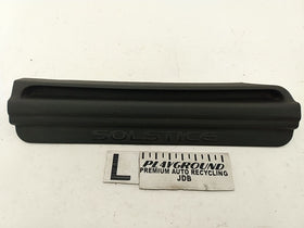 Pontiac Solstice Driver Left Front Door Sill Step Plate Trim
